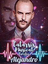 a poster for catarsis musical familia alejandro with a man in a suit
