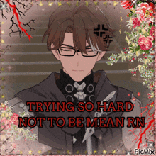 a picture of a man with glasses and flowers with the caption trying so hard not to be mean rn