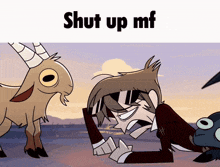 a cartoon of a man and a goat with the words shut up mf