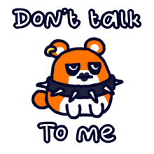 a cartoon bear wearing a spiked collar with the words " don 't talk to me " below it
