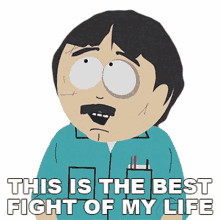 this is the greatest fight of my life randy marsh south park s9e5 the losing edge