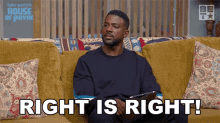 Right Is Right Calvin Payne GIF - Right Is Right Calvin Payne House Of Payne GIFs