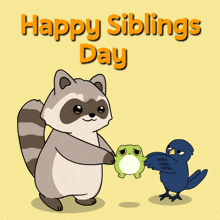 a raccoon holding a frog next to a bird with the words happy siblings day above them