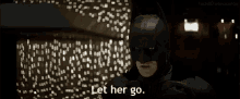 Batman Let Her Go GIF - Batman Let Her Go GIFs