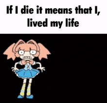 if i die it means that i lived my life
