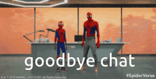 two spider men are standing in front of a desk with the words goodbye chat written in white