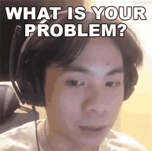 What Is Your Problem Cryocells GIF - What Is Your Problem Cryocells Matthew Panganiban GIFs