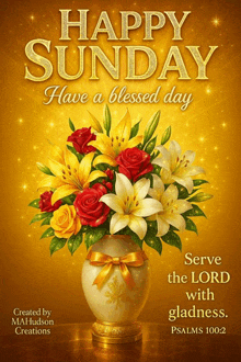 happy sunday have a blessed day serve the lord with gladness psalms 100 2