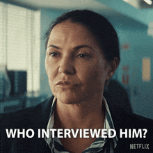 a woman says who interviewed him in a netflix advertisement
