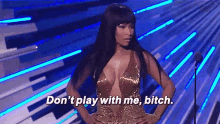 Nicki Minaj Dont Play With Me GIF - Nicki Minaj Dont Play With Me Bitch GIFs
