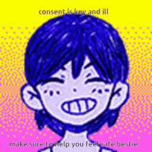 a cartoon of a boy with blue hair is smiling and says consent is key and ill make sure to help you feel safe bestie