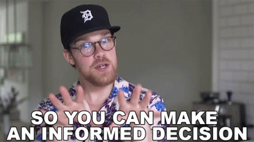 Gif with man stating "So you can make an informed decision. 