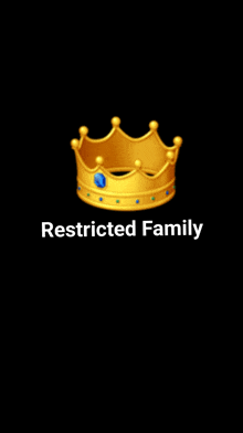 a black background with a crown and the words restricted family