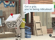 a video game character says get a grip you 're ridiculous