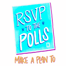 rsvp to the polls make a plan vote early rsvp polls