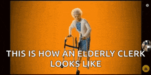 an elderly woman is walking with a walker and the words this is how an elderly clerk looks like