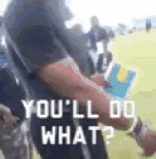 Youll Do What Upset GIF - Youll Do What Upset Cam GIFs