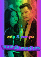 a man and a woman are standing next to each other with the words edy & vanya written on the bottom