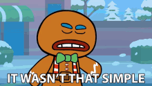 It Wasnt That Simple Gingerbread Man GIF - It Wasnt That Simple Gingerbread Man The Squad GIFs