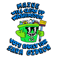 maine will clean up washington washington dc vote early for sara gideon sara gideon maine