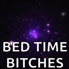a poster that says bed time bitches with a purple background