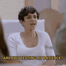 Are You Testing My Patience Patience GIF - Are You Testing My Patience Patience Dont Test Me GIFs