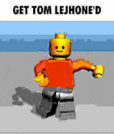 a lego man is standing on a beach with the words `` get tom lejhone 'd '' above him .