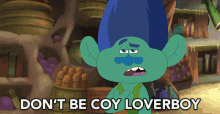 dont be coy loverboy cloud guy branch trolls the beat goes on trolls