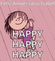 a cartoon of a girl with the words happy happy happy