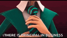 a cartoon character is adjusting his tie and says there is principal in business