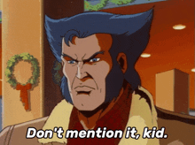a cartoon of wolverine says " don 't mention it kid "