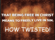 Free In Christ Freely Live In Sin GIF