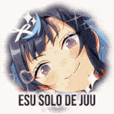 a picture of a girl with the words esu solo de juu