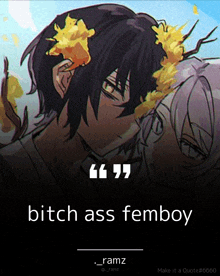 a picture of a girl with a flower in her hair and a quote that says bitch ass femboy