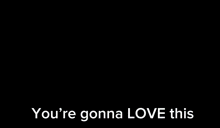 a dark room with the words you 're gonna love this on the bottom