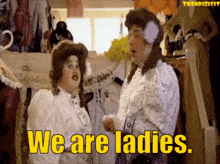 We Are Laydees GIF - We Are Laydees GIFs