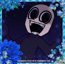 a picture of a cartoon character that says " okay grandpa lets get you to the retirement home "