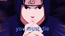 You Must Die Sasuke GIF - You Must Die Sasuke Naruto GIFs