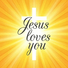 jesus loves you with a cross on a yellow background
