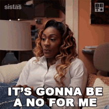 Its Gonna Be A No For Me Danni King GIF - Its Gonna Be A No For Me Danni King Sistas GIFs