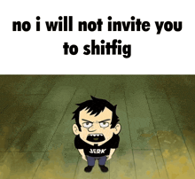 a cartoon character with a jerk shirt on