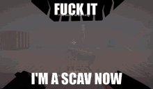 Decaying Winter Fuck It GIF - Decaying Winter Fuck It Im A Scav Now GIFs