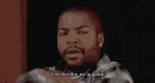 Im Broke As A Joke Movie GIF - Im Broke As A Joke Movie Ice Cube GIFs
