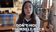Dont Hold Yourself Back Bustle GIF - Dont Hold Yourself Back Bustle Go For It GIFs