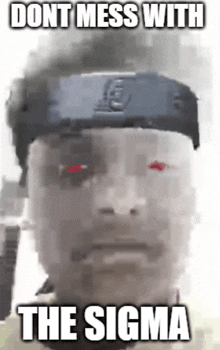 a man wearing a headband with the words " dont mess with the sigma "