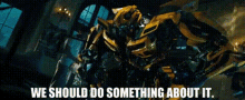 Transformers Sam Witwicky GIF - Transformers Sam Witwicky We Should Do Something About It GIFs