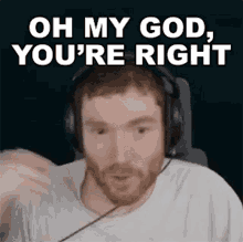 Oh My God Youre Right Filthyrobot GIF - Oh My God Youre Right Filthyrobot Youre Correct GIFs