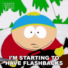 Im Starting To Have Flashbacks Eric Cartman GIF - Im Starting To Have Flashbacks Eric Cartman South Park GIFs
