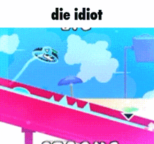 a cartoon drawing of a roller coaster with the words " die idiot " above it
