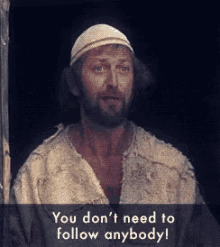 Life Of Brian You Dont Need To Follow Anybody GIF - Life Of Brian You Dont Need To Follow Anybody Monty Python GIFs